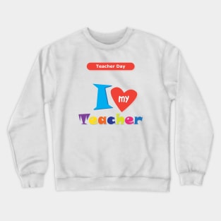 Happy Teacher Day. I love My School. Slogan. Back to school. Hello School. Autumn. Learning Children. Cartoon Graphic design Crewneck Sweatshirt